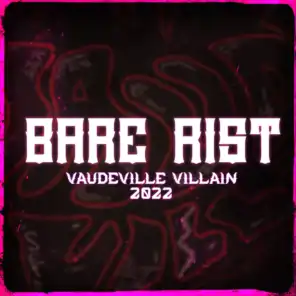 Bare Rist (Vaudeville Villain 2022)