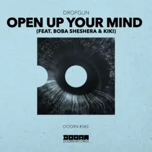 Open Up Your Mind (feat. Boba Sheshera & Kíki)