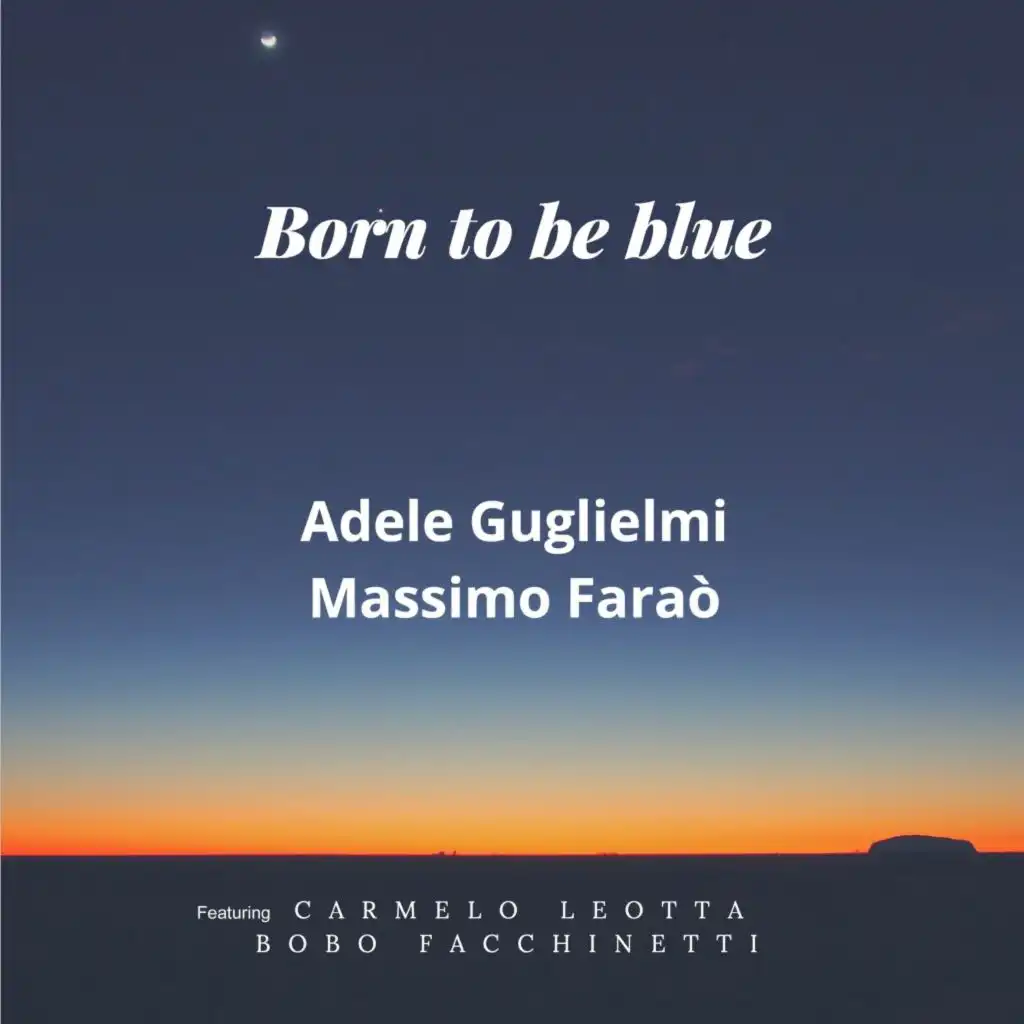 Born to be Blue (feat. Carmelo Leotta & Bobo Facchinetti)
