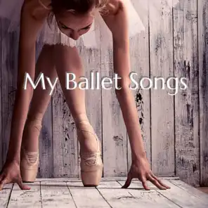My Ballet Songs - My Favorite Piano Songs for Ballet