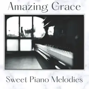 Amazing Grace - Sweet Piano Melodies