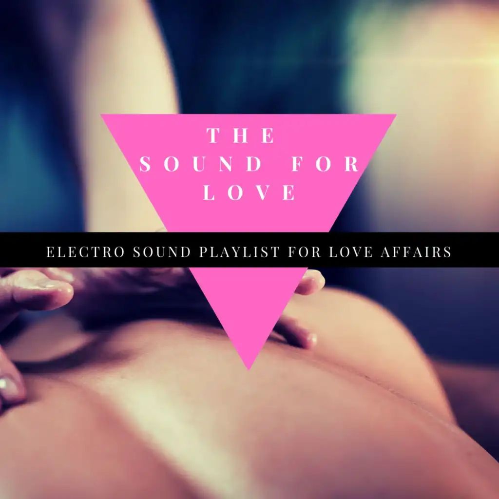 The Sound for Love - Electro Sound Playlist for Love Affairs
