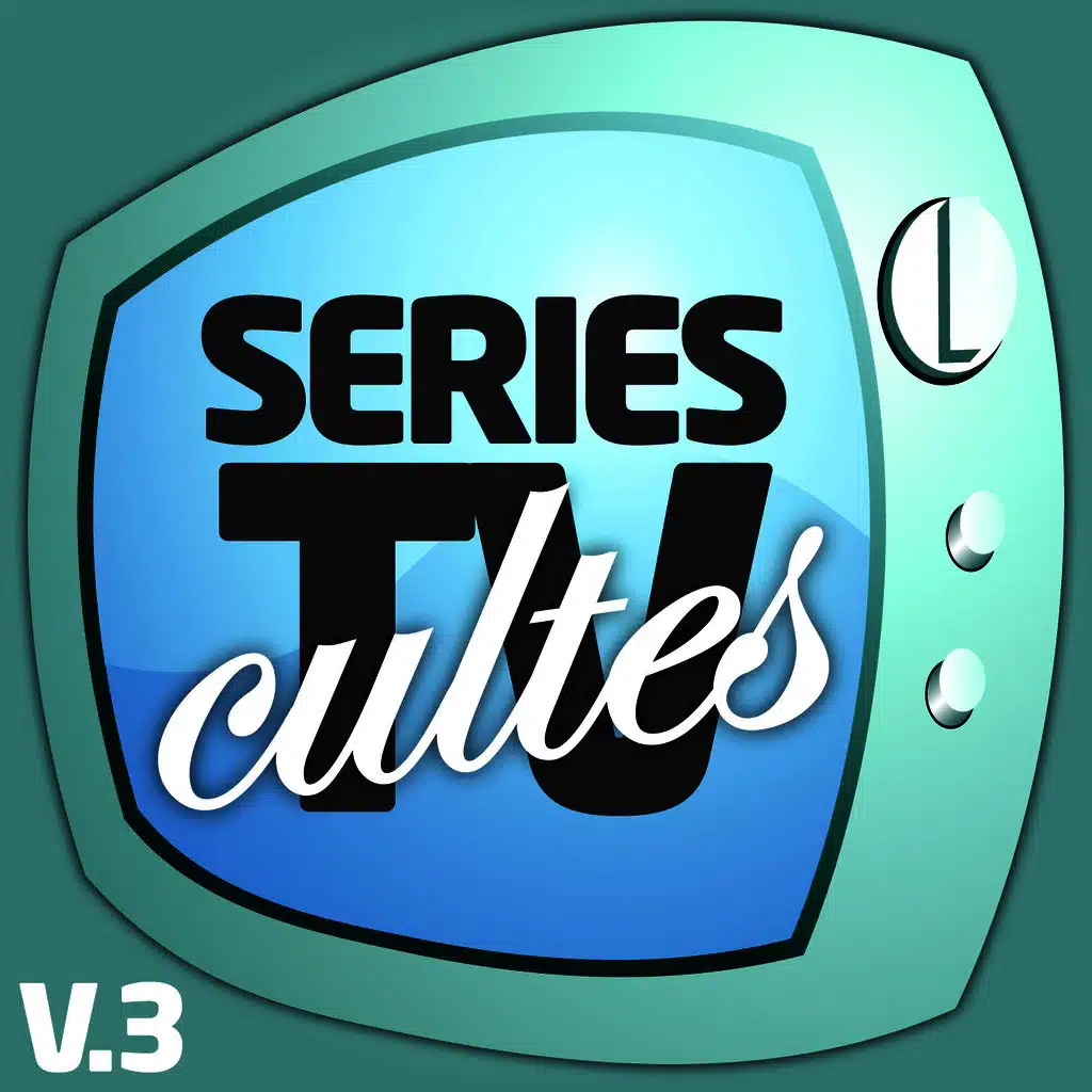 Séries TV Cultes Vol. 3