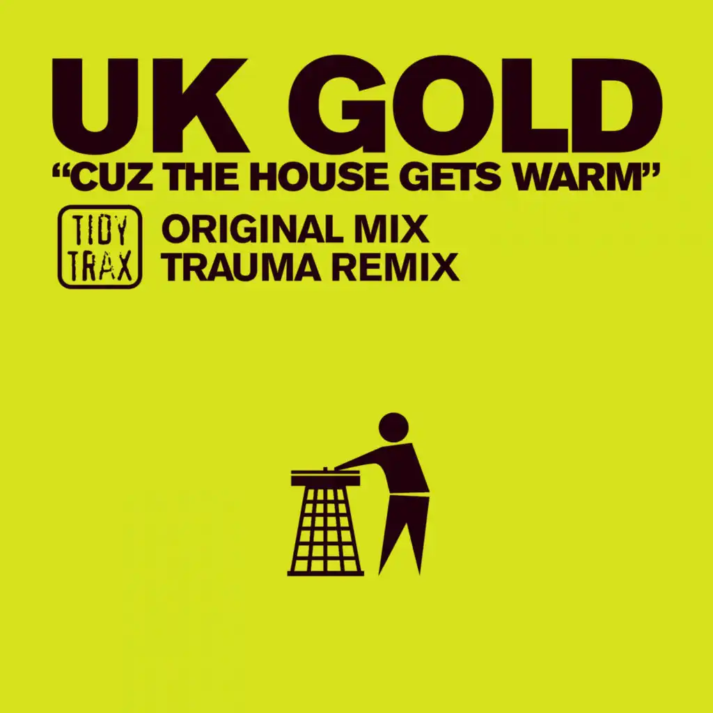 Cuz The House Gets Warm (Trauma Remix)