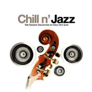 Chill N' Jazz: The Coolest Collection Of Chill Out Jazz