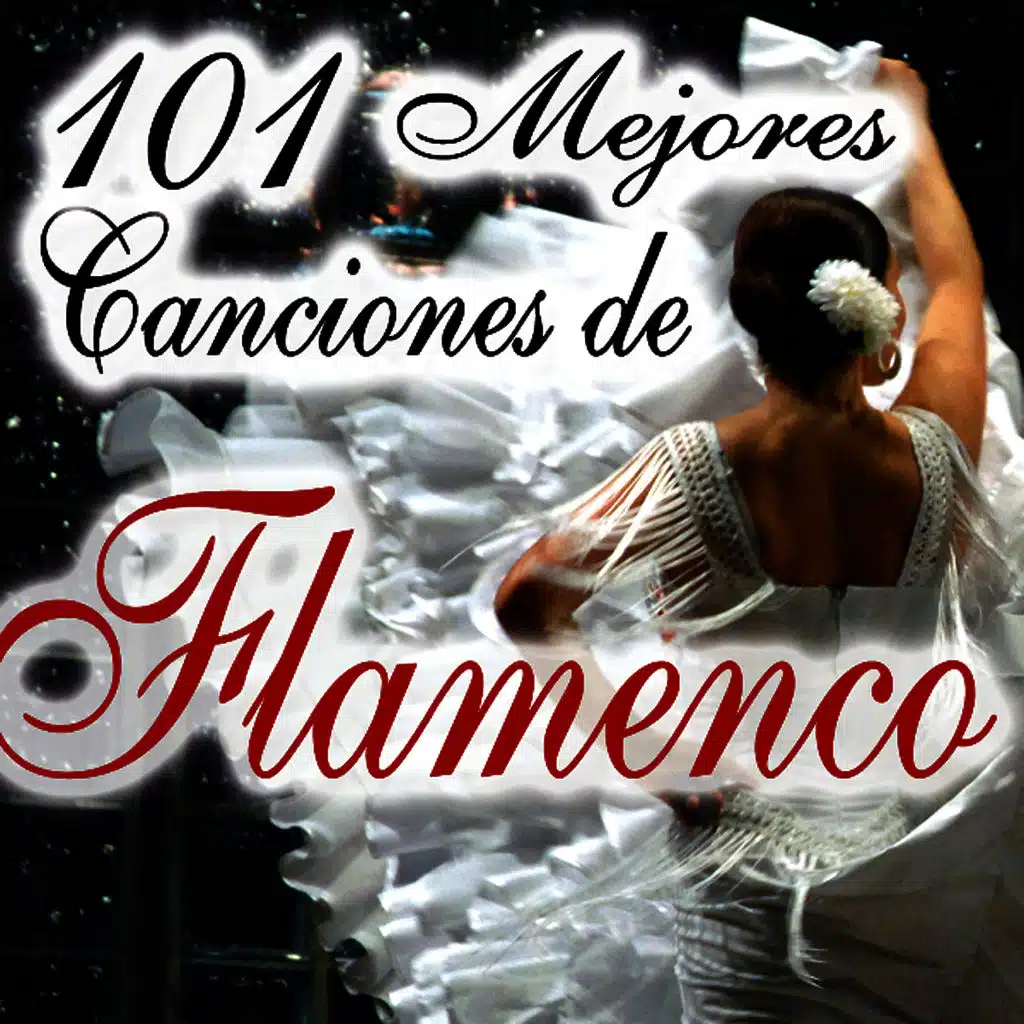 Flamenco - Las 101 Mejores Canciones
