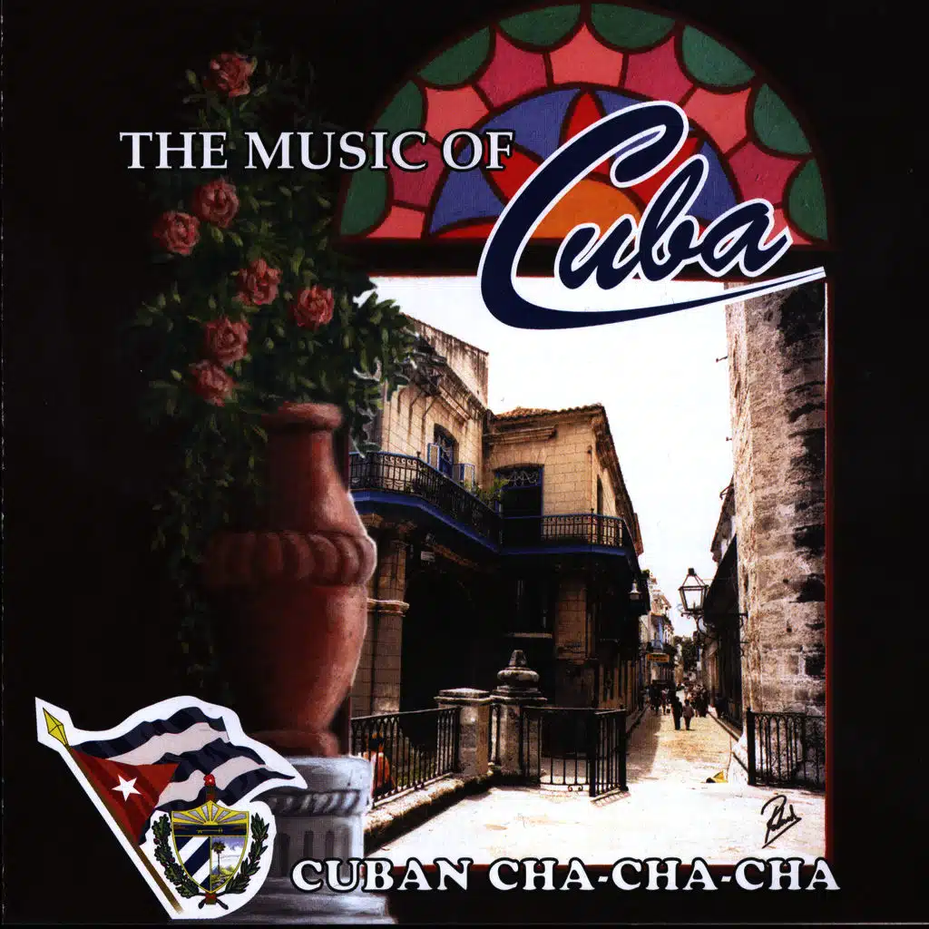 The Music of Cuba / Cuban Cha Cha Cha