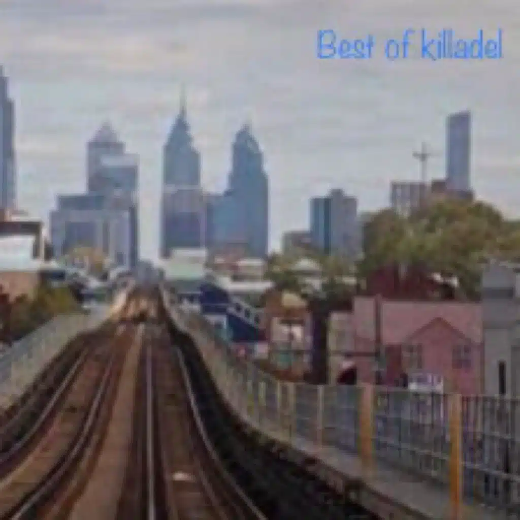 best of killadel