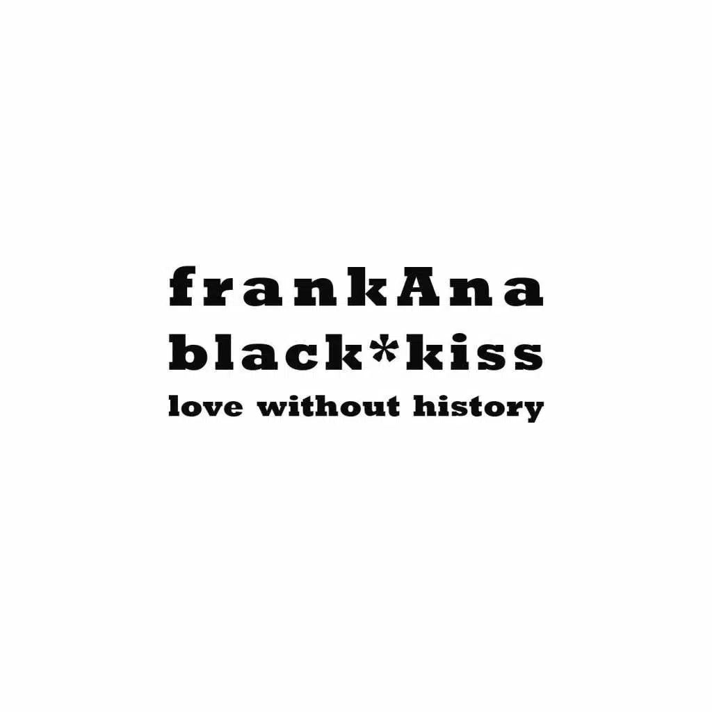 Frankana / Love Without History