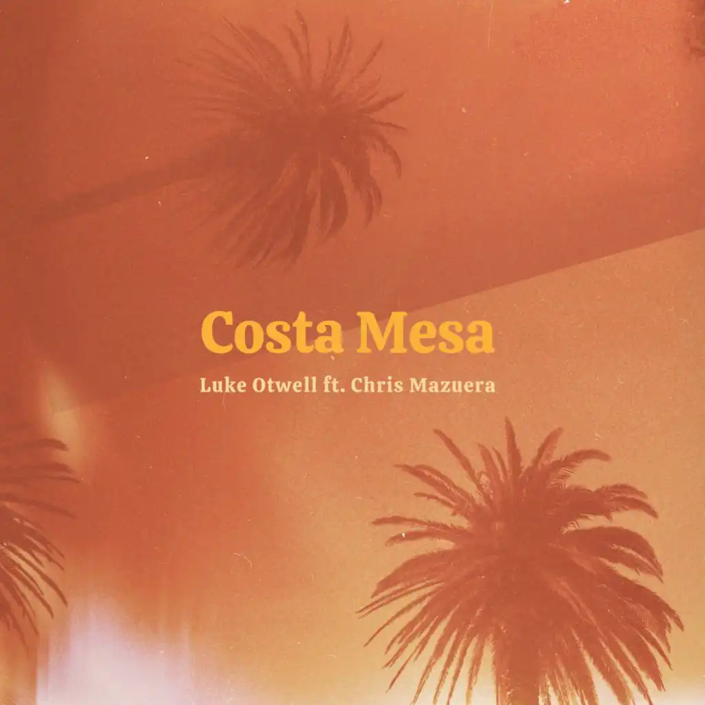 Costa Mesa (feat. Chris Mazuera)