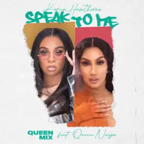 Speak To Me (Queen Mix) [feat. Queen Naija]
