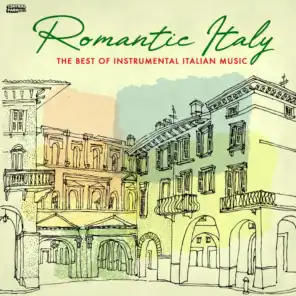 Romantic Italy: The Best of Instrumental Italian Music (feat. The Italians)