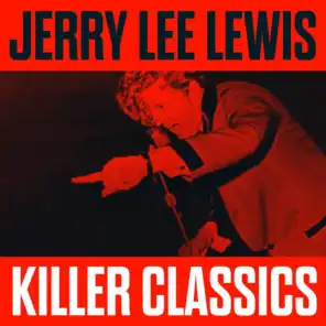 Jerry Lee Lewis - Killer Classics
