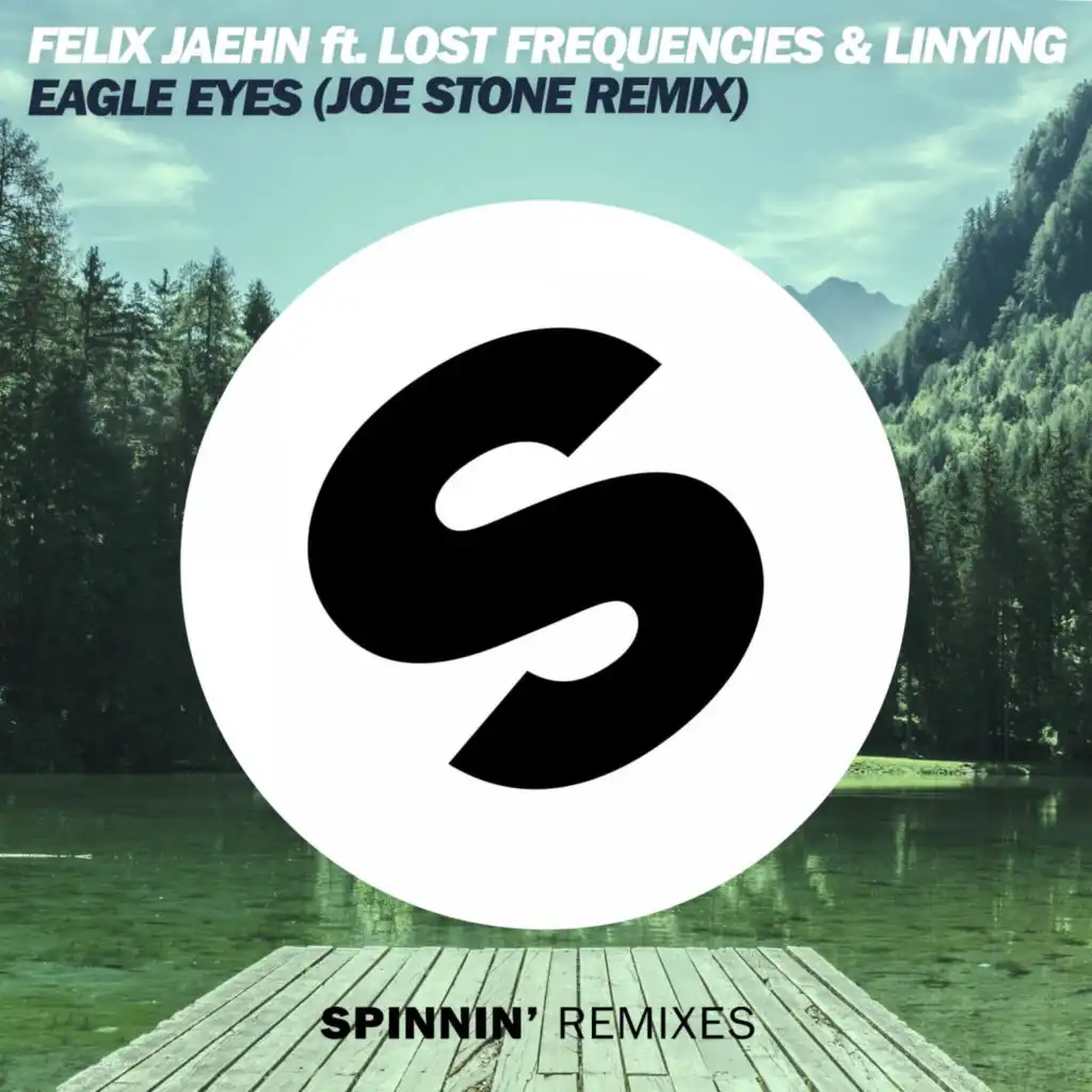 Eagle Eyes (feat. Lost Frequencies & Linying) [Joe Stone Remix]