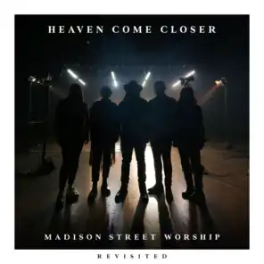 Heaven Come Closer [Revisited]
