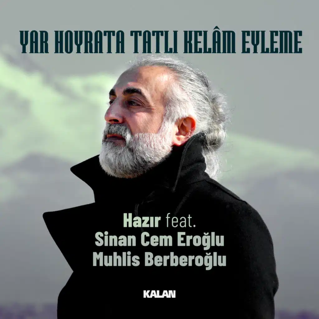 Yar Hoyrata Tatlı Kelâm Eyleme (feat. Sinan Cem Eroğlu & Muhlis Berberoğlu)