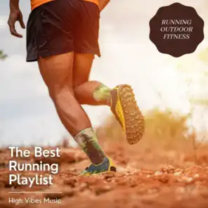 The Best Running Playlist - High Vibes Music for Running, Outdoor Fitness