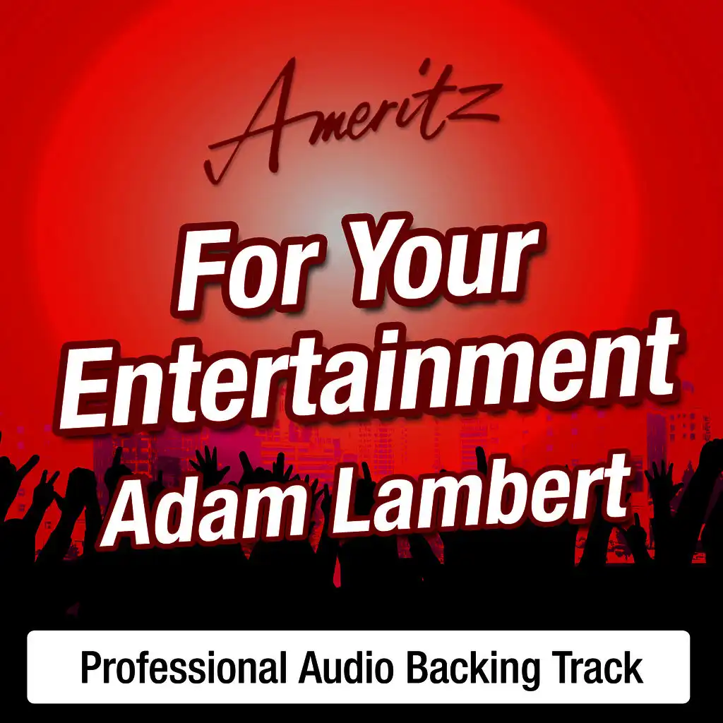 For Your Entertainment (In The Style Of Adam Lambert)