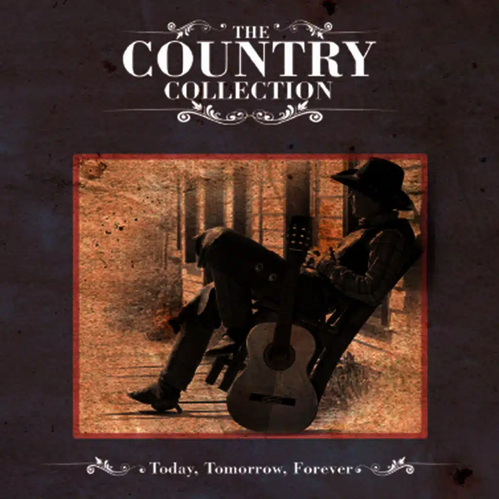 The Country Collection - Today, Tomorrow, Forever