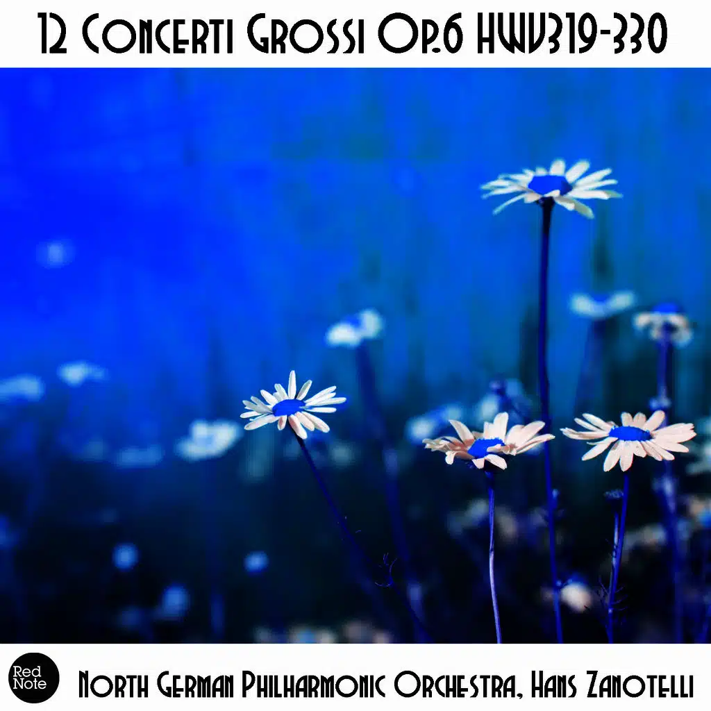 Handel: 12 Concerti Grossi Op.6 HWV319-330