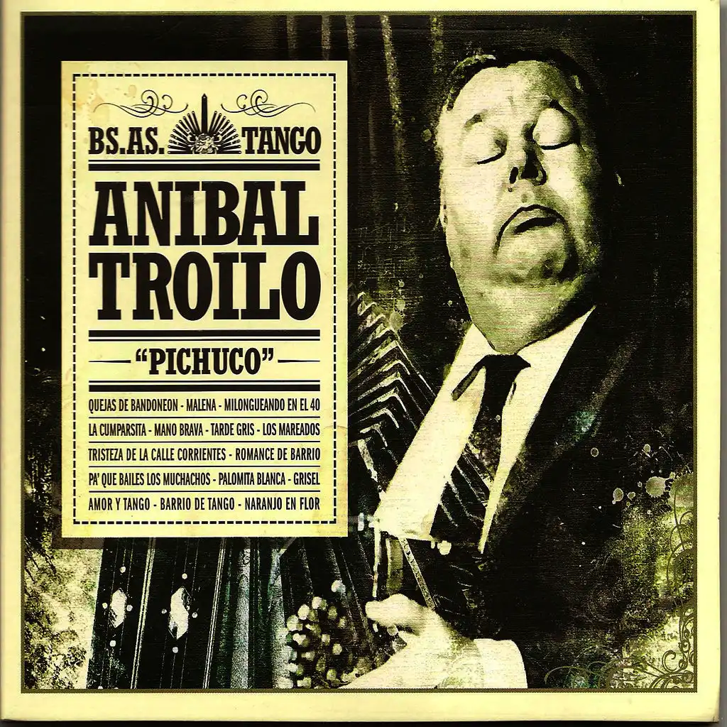 Anibal Troilo "Pichuco" - Bs.As Tango - 