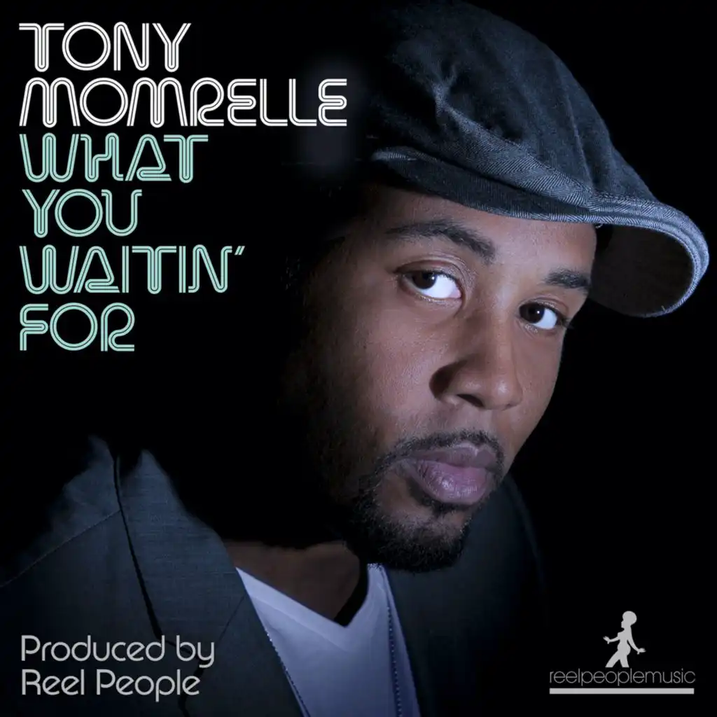 What You Waitin' For (Reel People Vocal Mix)