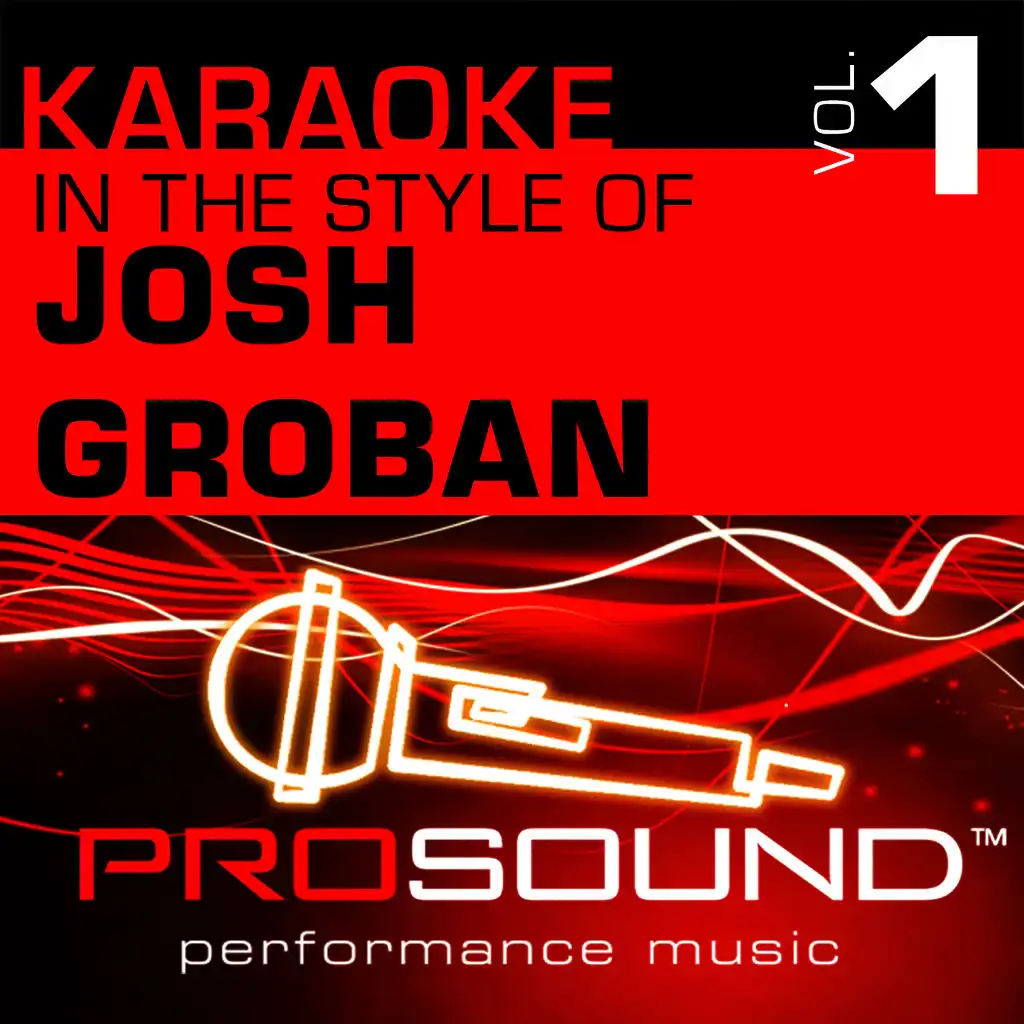 Karaoke - In the Style of Josh Groban, Vol. 1 (Professional Performance Tracks)