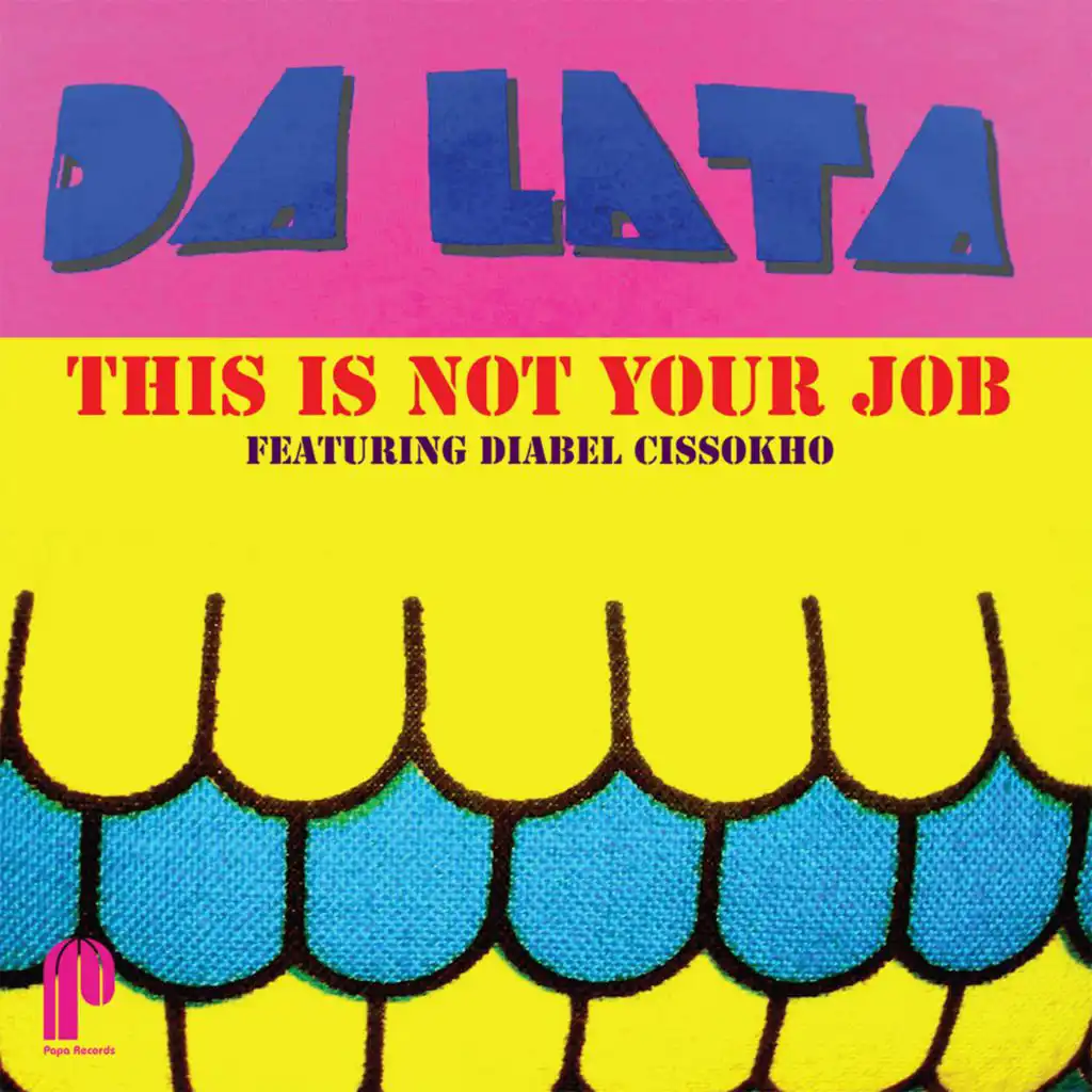 This Is Not Your Job (Da Lata Bonus Beats) [feat. Diabel Cissokho]