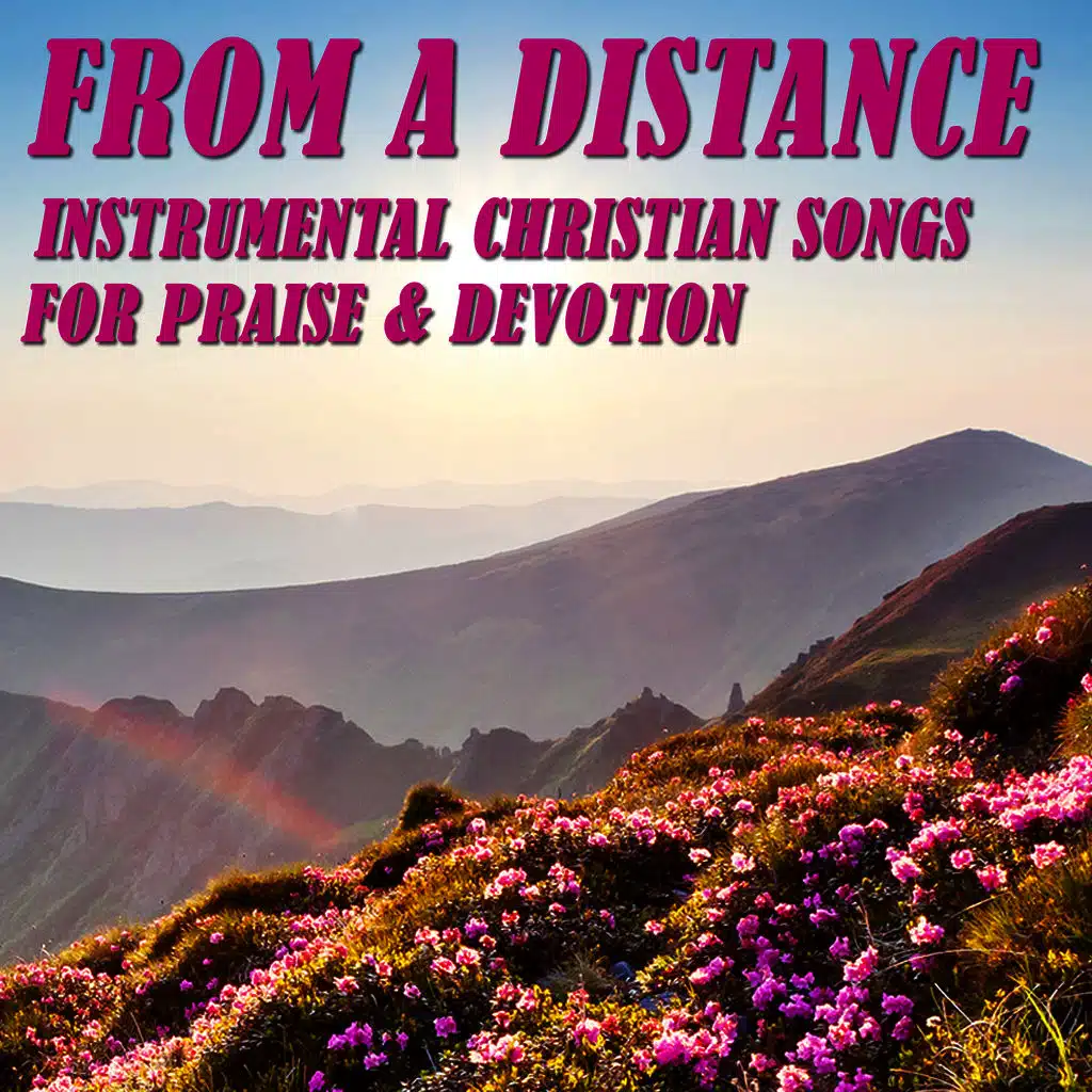 Amazing Grace: Instrumental Christian Songs for Praise & Devotion