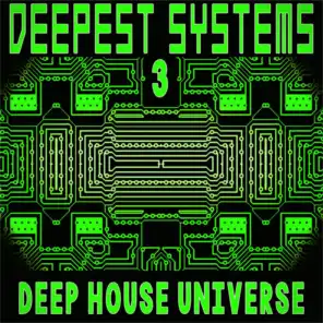 Deepest Systems, 3 (Deep House Universe)