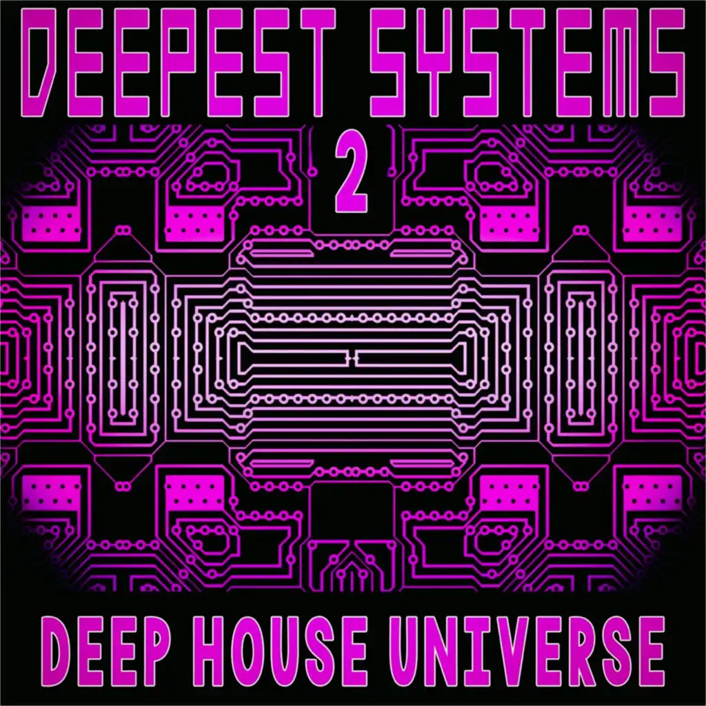 Deepest Systems, 2 (Deep House Universe)