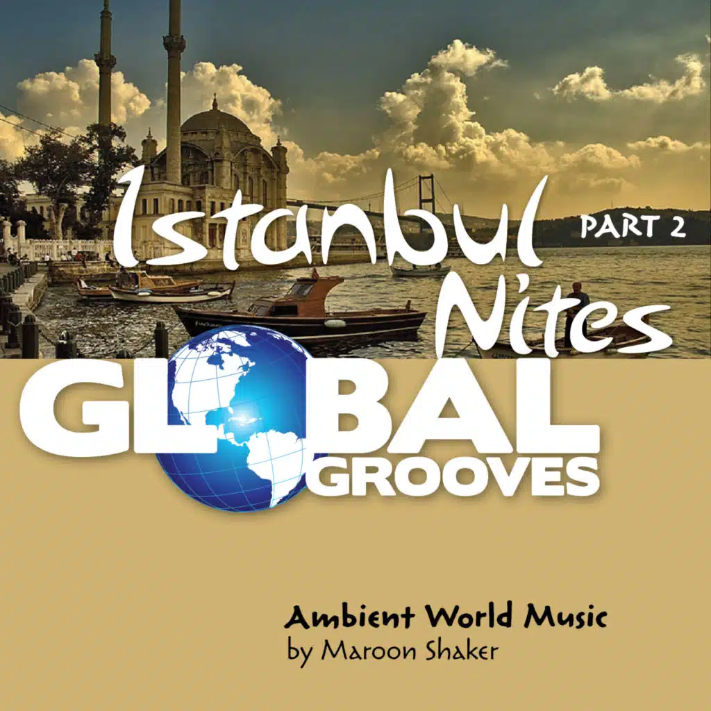 Global Grooves - Istanbul Nites, Pt. 2