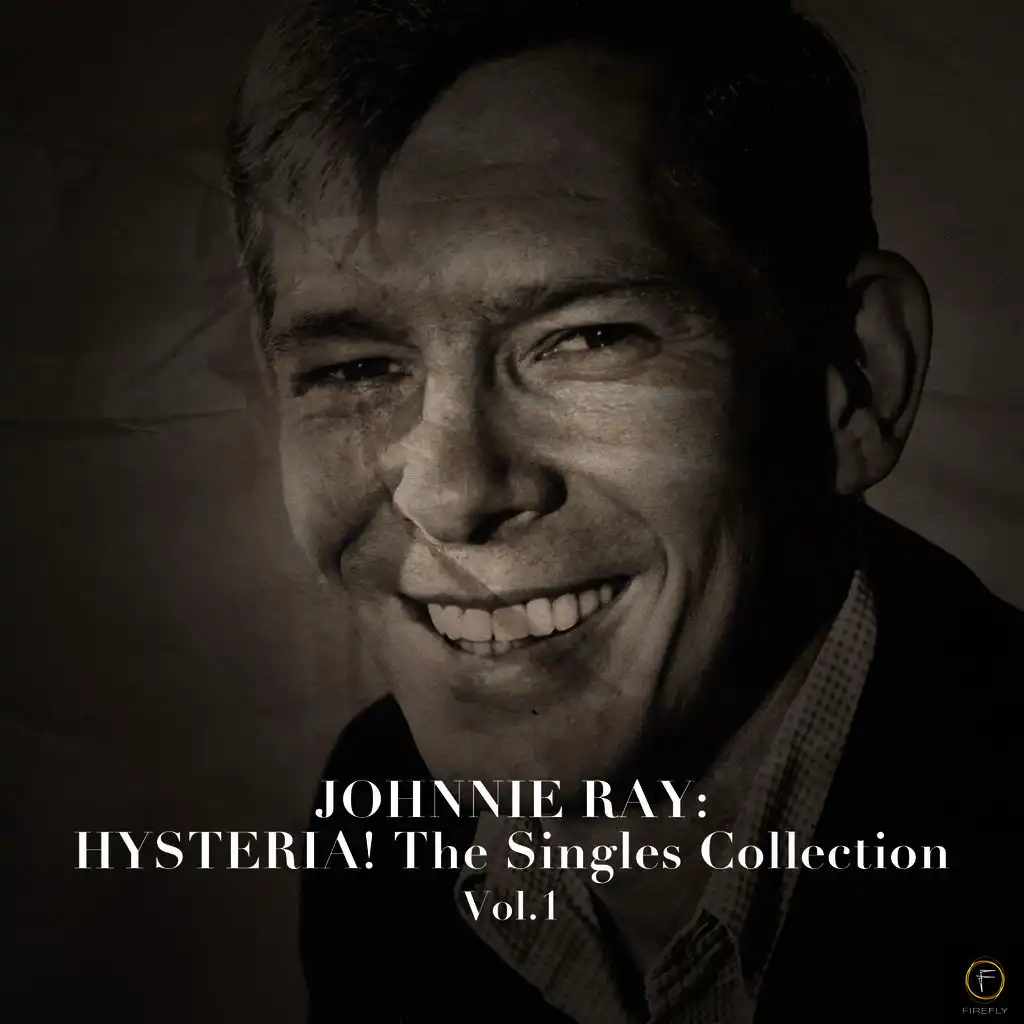 Johnnie Ray: Hysteria! The Singles Collection, Vol. 1