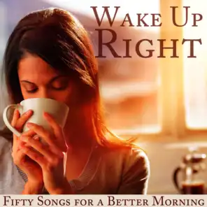 Wake Up Right: Fifty Songs for a Better Morning