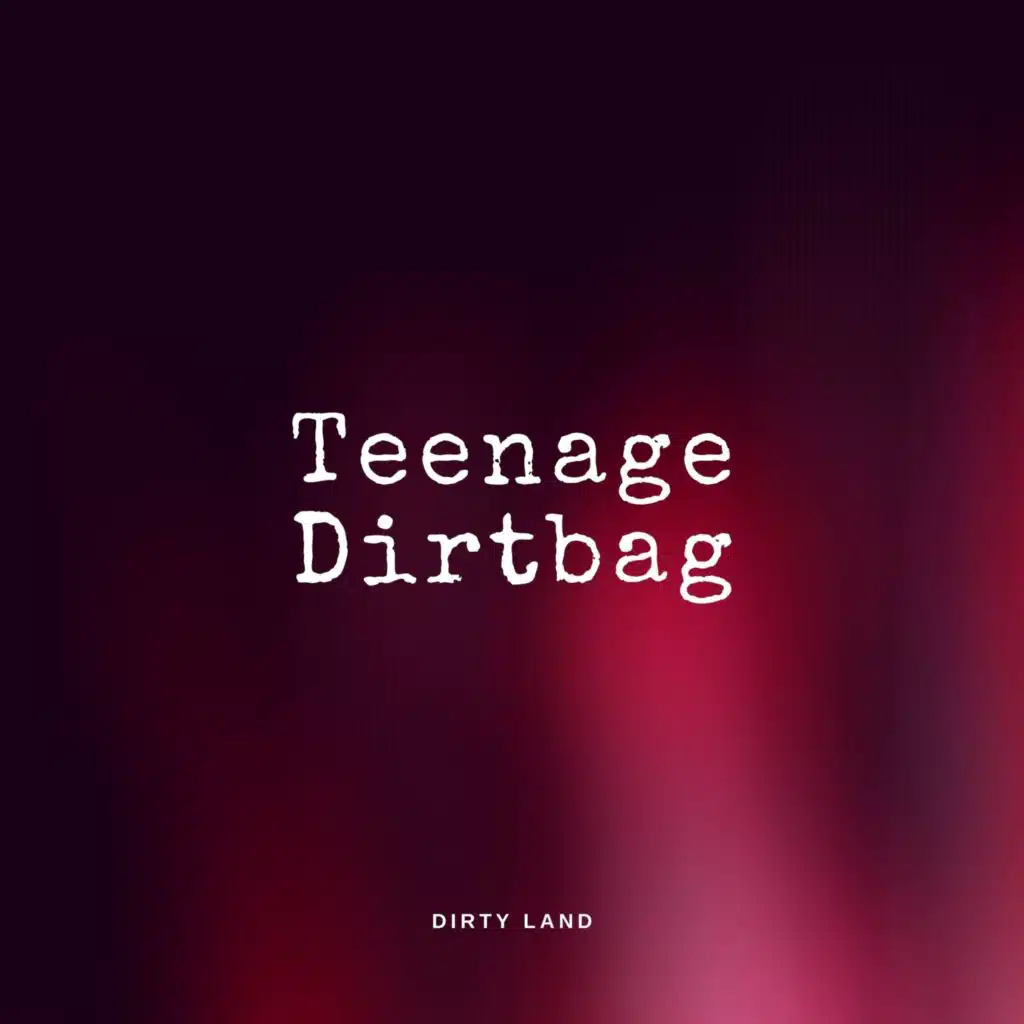 Teenage Dirtbag
