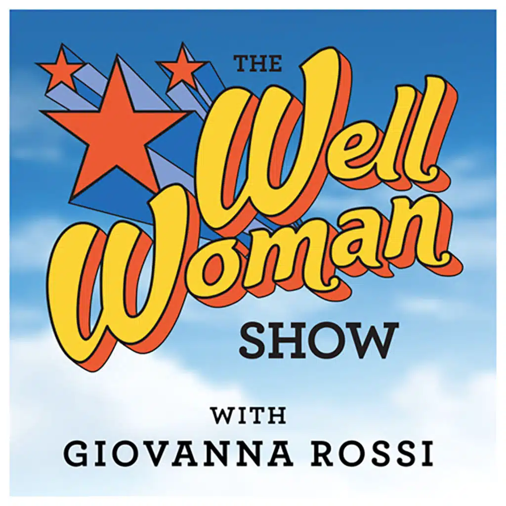 Just Giovanna: Neutralize Overwhelm The Well Woman Way