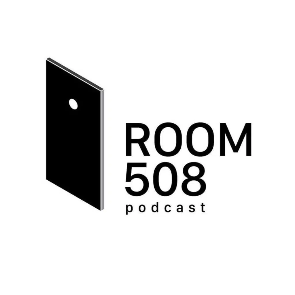 ROOM 508 PODCAST