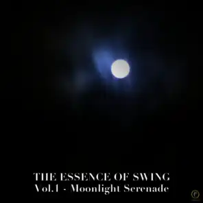The Essence of Swing, Vol. 1: Moonlight Serenade
