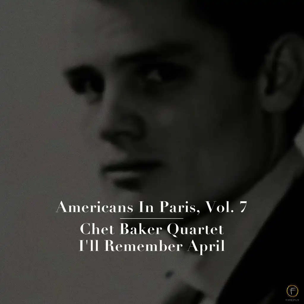Americans in Paris, Vol. 7: Chet Baker Quartet - I'll Remember April