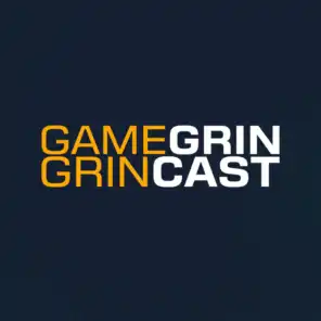 The GrinCast Episode 318 - Steam Is a Virgo