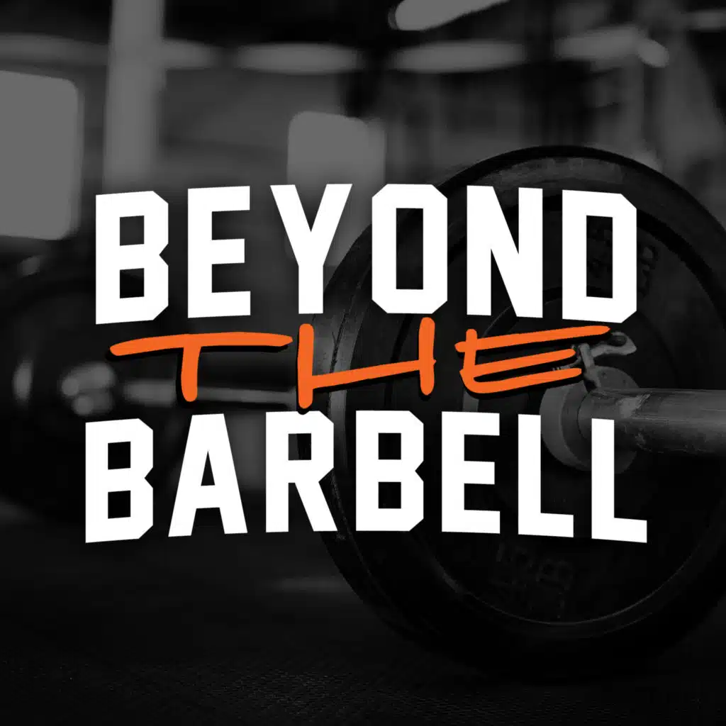 BEYOND THE BARBELL
