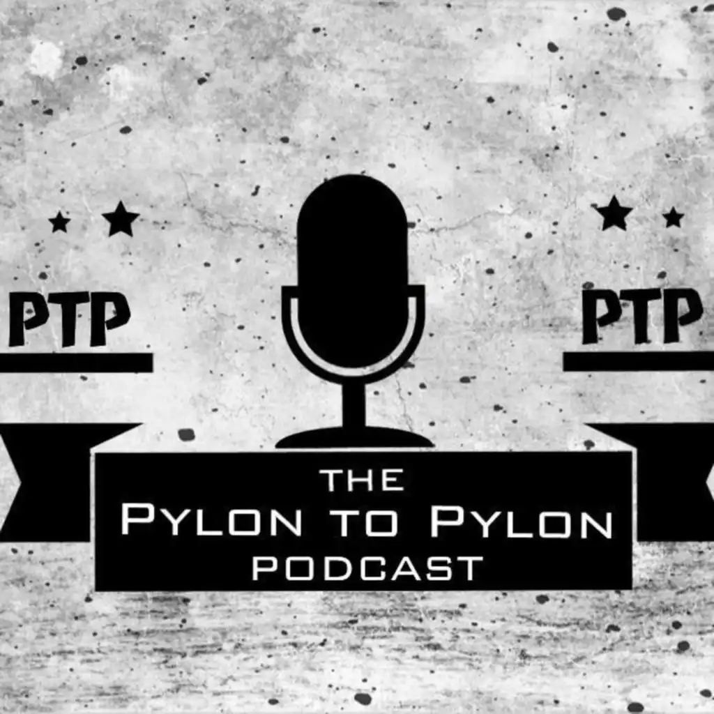 Pylon to Pylon Podcast