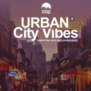 Urban City Vibes 6: Urban Funk, Soul & Chillout Music