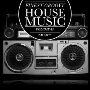 Finest Groovy House Music, Vol. 45