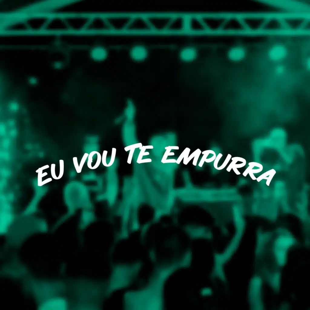 Eu Vou Te Empurra