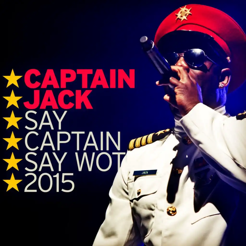 Say Captain Say Wot (2015 Ace da Brain Radiomix)