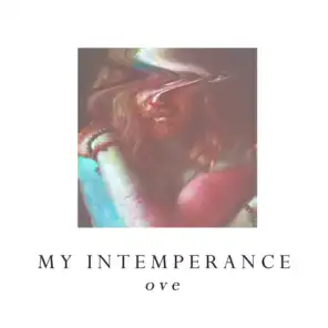 My Intemperance