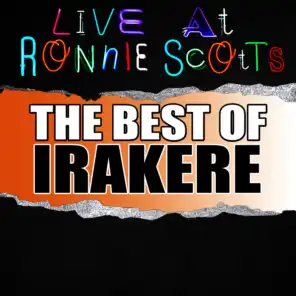 Live At Ronnie Scott's: The Best of Irakere