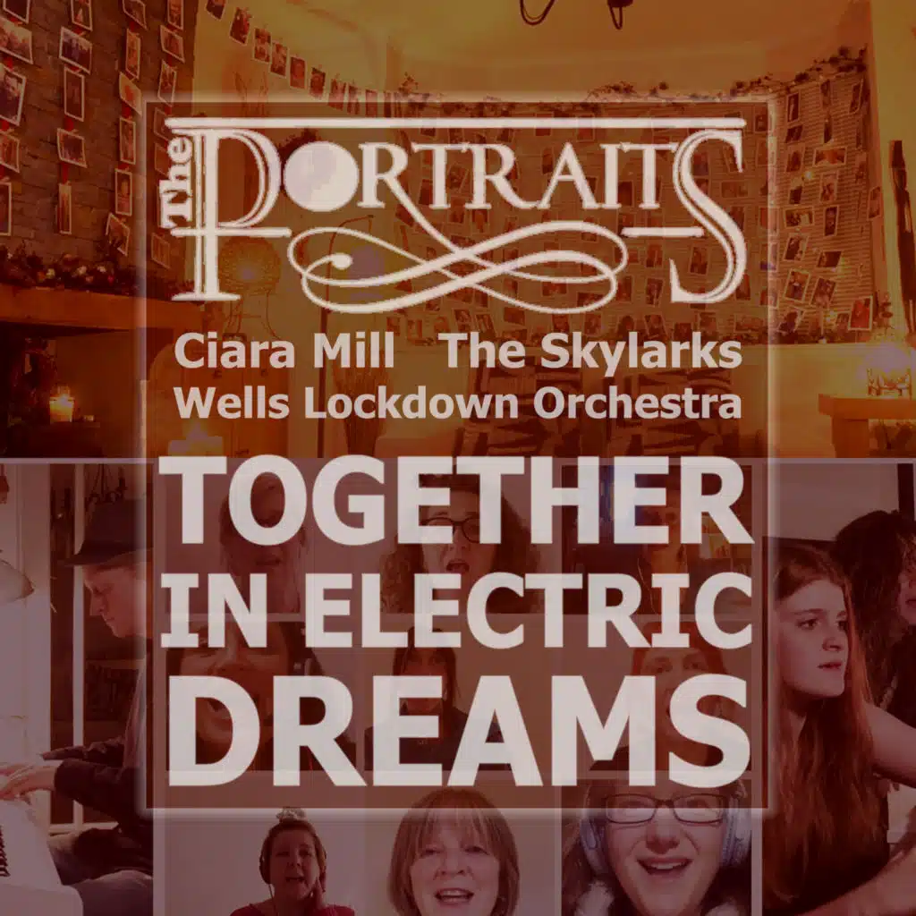 Together In Electric Dreams (feat. ciara mill, The Skylarks & Wells Lockdown Orchestra)