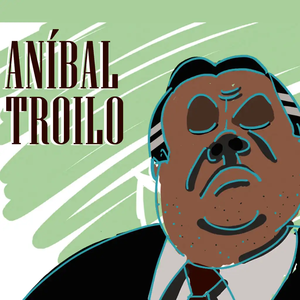 Tango, 30 Éxitos: Aníbal Troilo